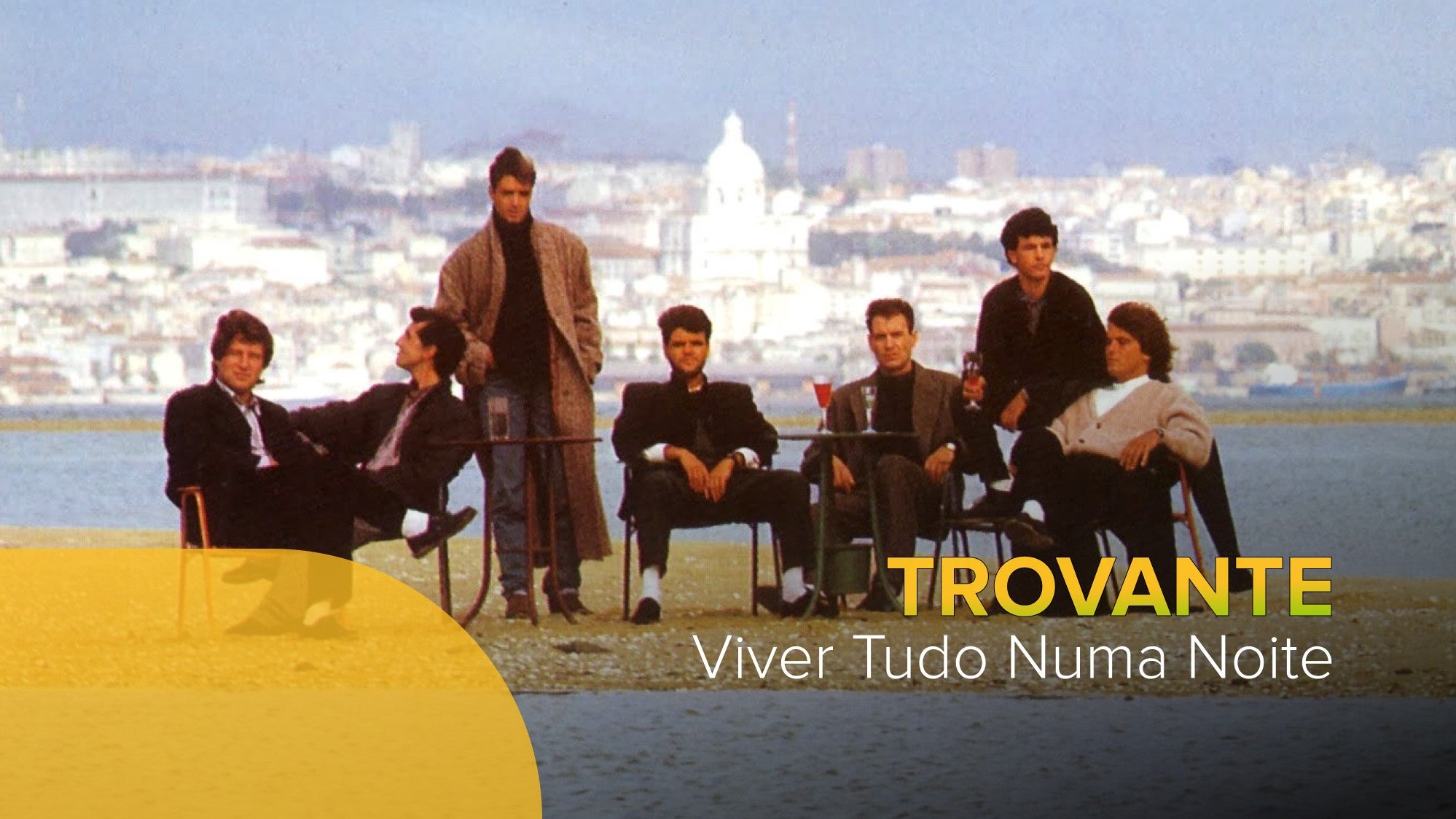 Imagem do Programa / Episiódio - Trovante - Viver Tudo Numa Noite