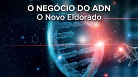 Imagem do Programa / Episiódio - O Negócio do ADN - O Novo Eldorado