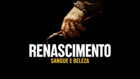 Imagem do Programa / Episiódio - Renascimento: Sangue e Beleza
