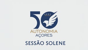 Sessão Solene 50 Anos Autonomia