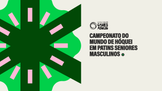 H�quei em Patins: Campeonato do Mundo de Seniores Masculinos