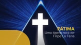 F�tima - �pera Rock de Filipe La F�ria