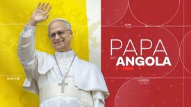 Imagem do Programa / Episiódio - Papa Leão XIV Visita Angola