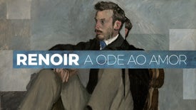 Imagem do Programa / Episiódio - Renoir, A Ode ao Amor