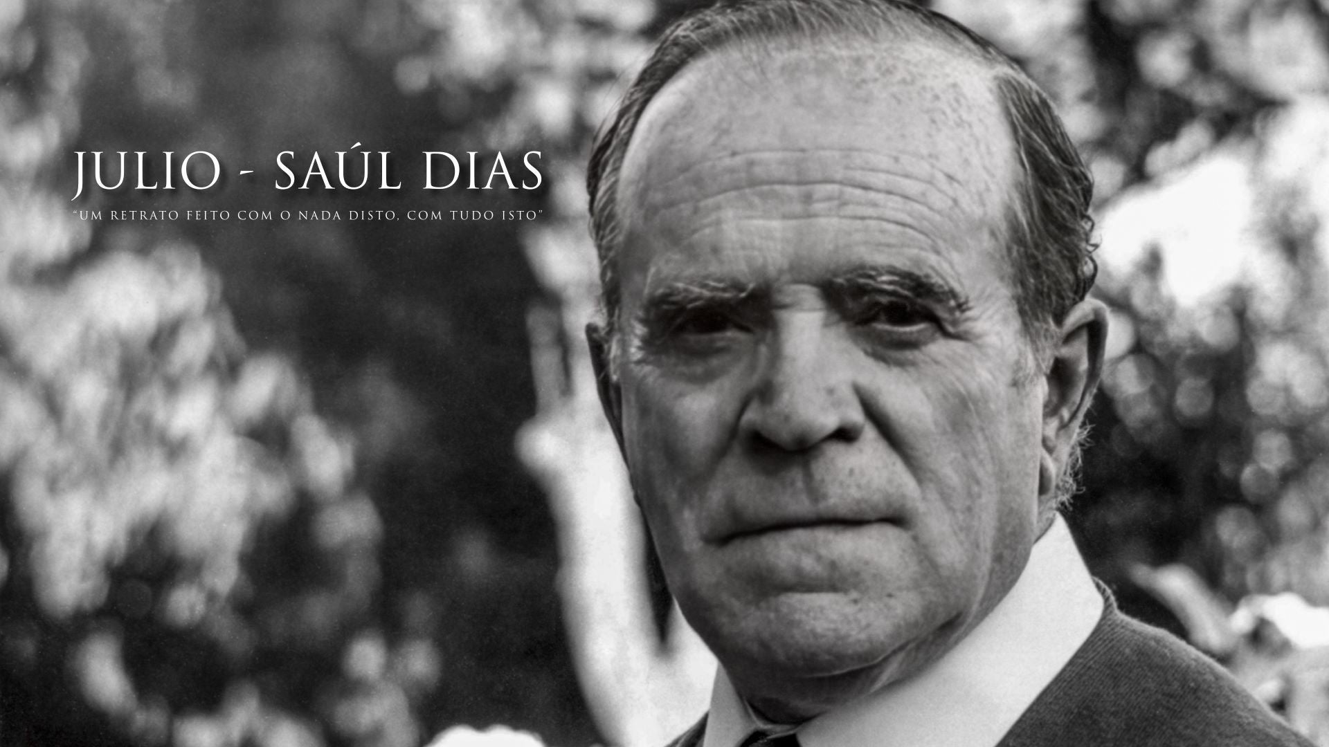 Imagem de Julio-Saúl Dias: Um Retrato Feito com o Nada Disto, Com Tudo Isto