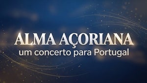 Alma Açoriana - Um Concerto para Portugal