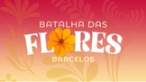 Batalha das Flores - Barcelos