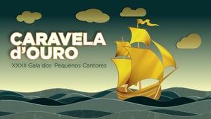 Caravela D'Ouro | XXXII Gala dos Pequenos Cantores