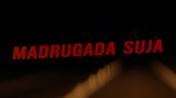Madrugada Suja