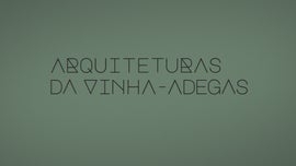 Imagem de Arquiteturas da Vinha - Adegas