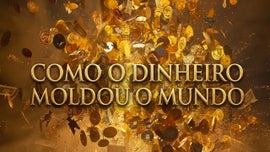 Imagem de Como o Dinheiro Moldou o Mundo