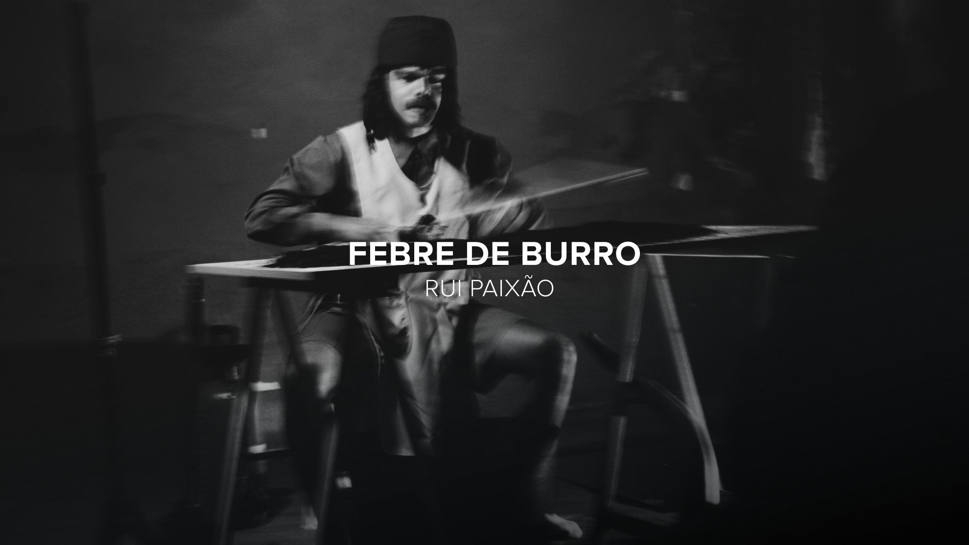 Play - Febre de Burro - um documentário de Rui Paixão e Dona Edite