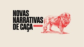 Imagem do Programa / Episiódio - Novas Narrativas de Caça