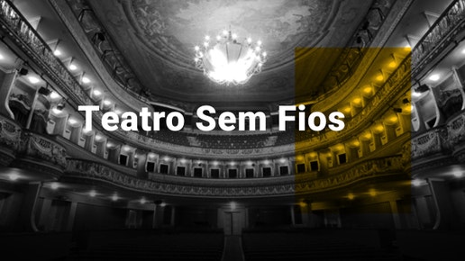 Teatro Sem Fios