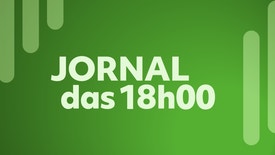 Jornal das 18h00 - Edição | Pedro Moreira