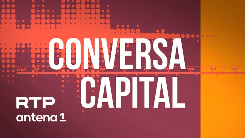 Conversa Capital Episódio 16 - de 10 mai 2026 - RTP Play