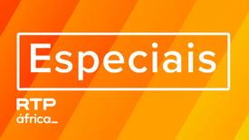 Imagem do Programa / Episiódio - Especiais RTP África
