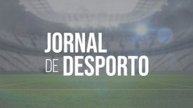 Jornal de Desporto - 18h30 Edição Fernando Eurico