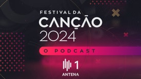 Festival da Canção - O Podcast - A primeira semifinal de 2024