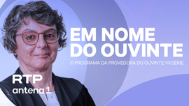 Imagem de Em Nome do Ouvinte, o Programa da Provedora do Ouvinte