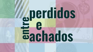 Entre Perdidos e Achados