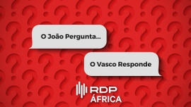 Imagem de O João Pergunta... o Vasco Responde
