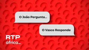 Imagem de O João pergunta...o Vasco responde