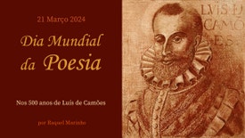 Dia Mundial da Poesia - 500 anos do nascimento de Luís de Camões