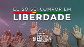 Eu Só Sei Compor em Liberdade