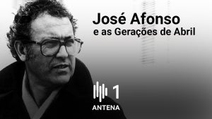 José Afonso e as Gerações de Abril (Parte 3)