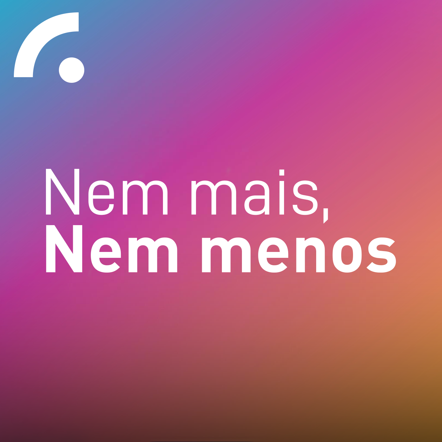 Nem Mais, nem Menos