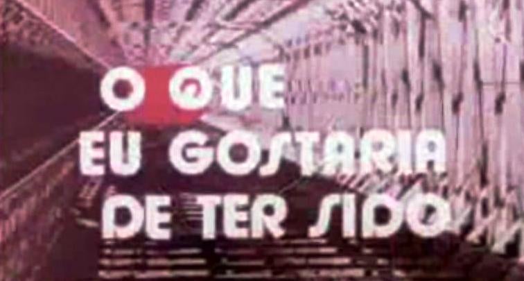 O que eu Gostaria de Ter Sido?