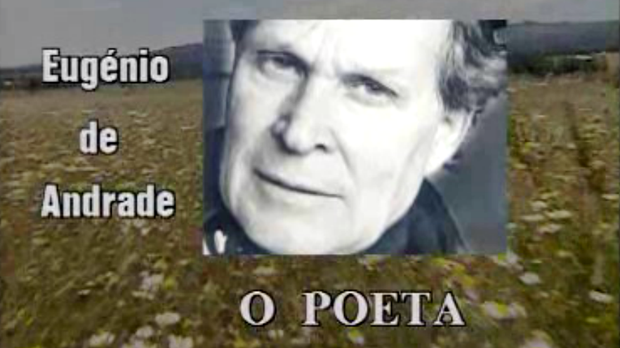 Eugénio de Andrade – O Poeta