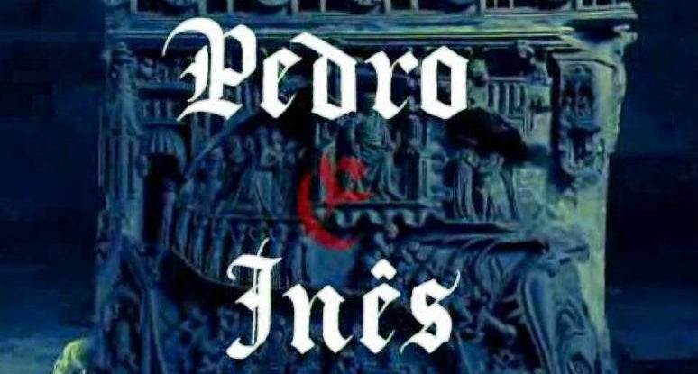 Pedro E Ines Rtp Pedro e Inês – RTP Arquivos