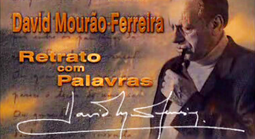 David Mourão-Ferreira: Retrato com Palavras – Parte I