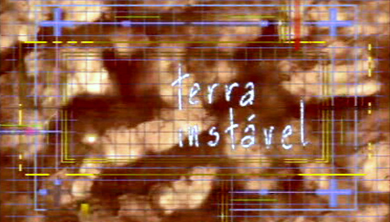 Terra Instável – Temporada I
