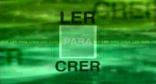 Ler para Crer