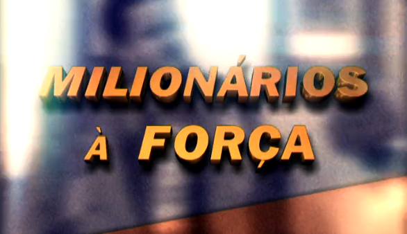 Milionários à Força – Temporada I