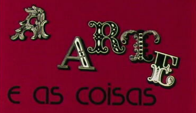 A Arte e as Coisas – Temporada I