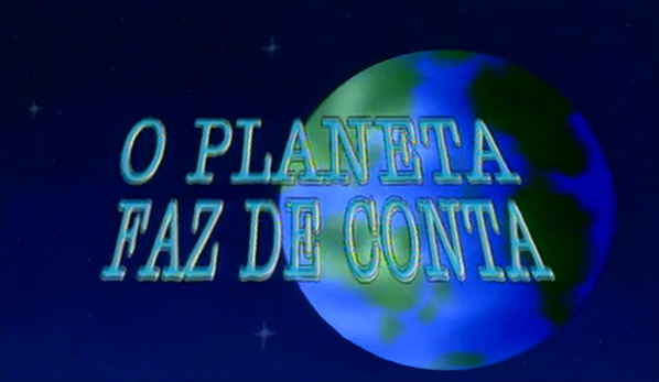 O Planeta Faz de Conta