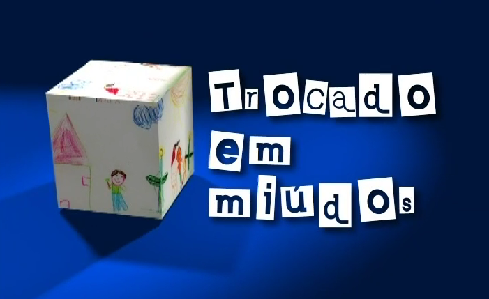 Trocado em Miúdos – Temporada I