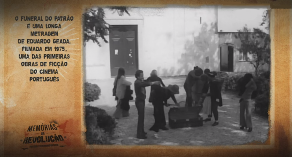 Memórias da Revolução: O Filme “O Funeral do Patrão”