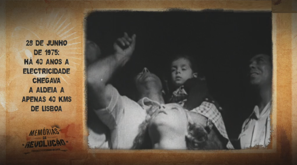 Memórias da Revolução: A Luz Chega às Aldeias
