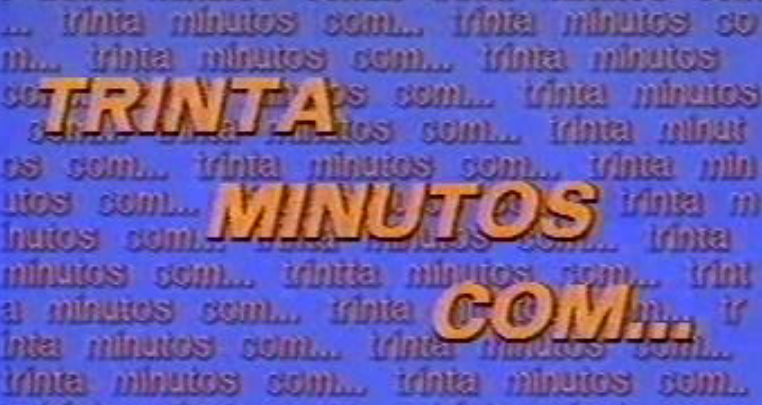 TRINTA MINUTOS COM…