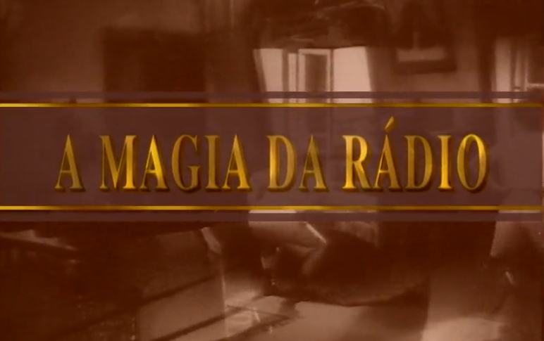 A Magia da Rádio