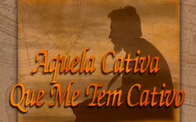 Aquela Cativa Que Me Tem Cativo