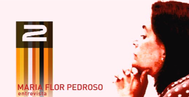 Maria Flor Pedroso entrevista