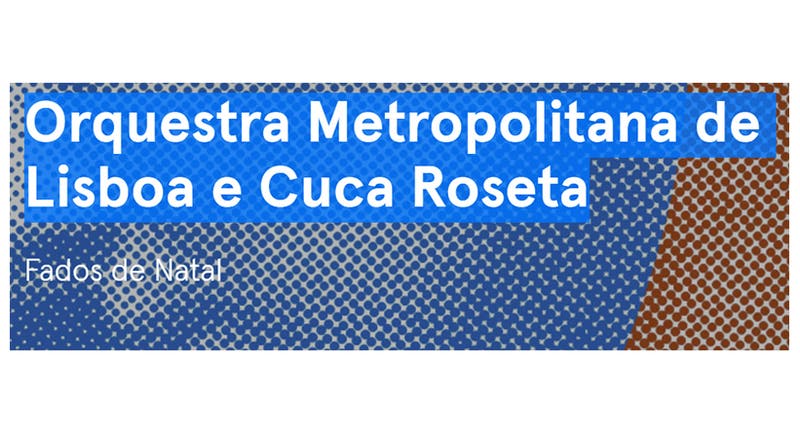 Orquestra Metropolitana de Lisboa e Cuca Roseta - Fados de Natal