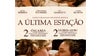 Filme A1: A Última Estação