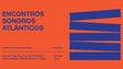 Imagem de Encontros Sonoros Atlânticos 2022